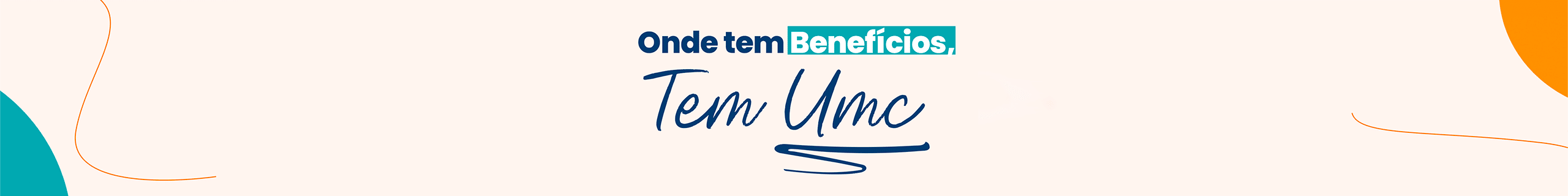 Onde tem Benefícios, tem UMC
